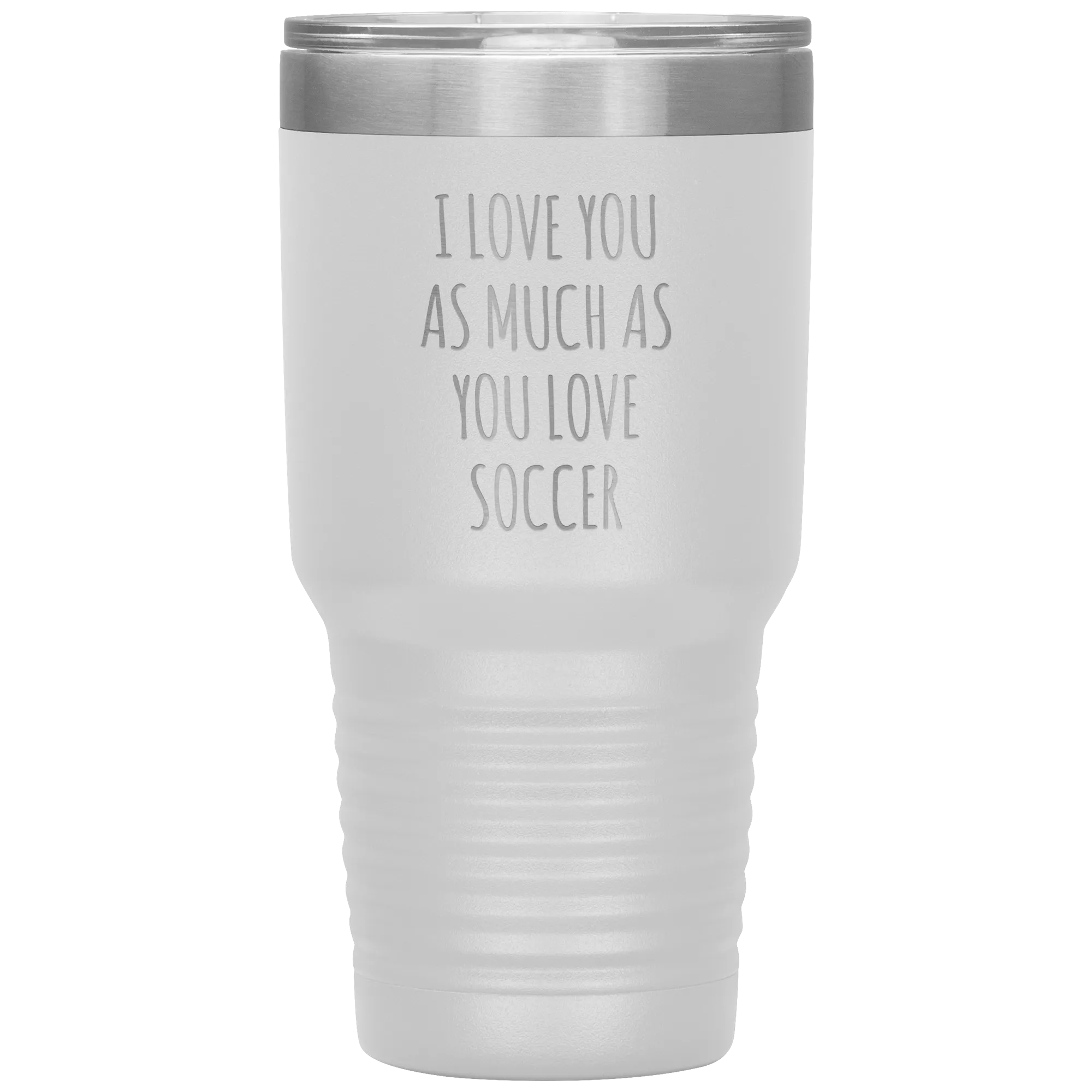Soccer Gift for a Soccer Player Soccer Boyfriend Gifts I Love You As Much As You Love Soccer Mug Tumbler Travel Coffee Cup 30oz BPA Free