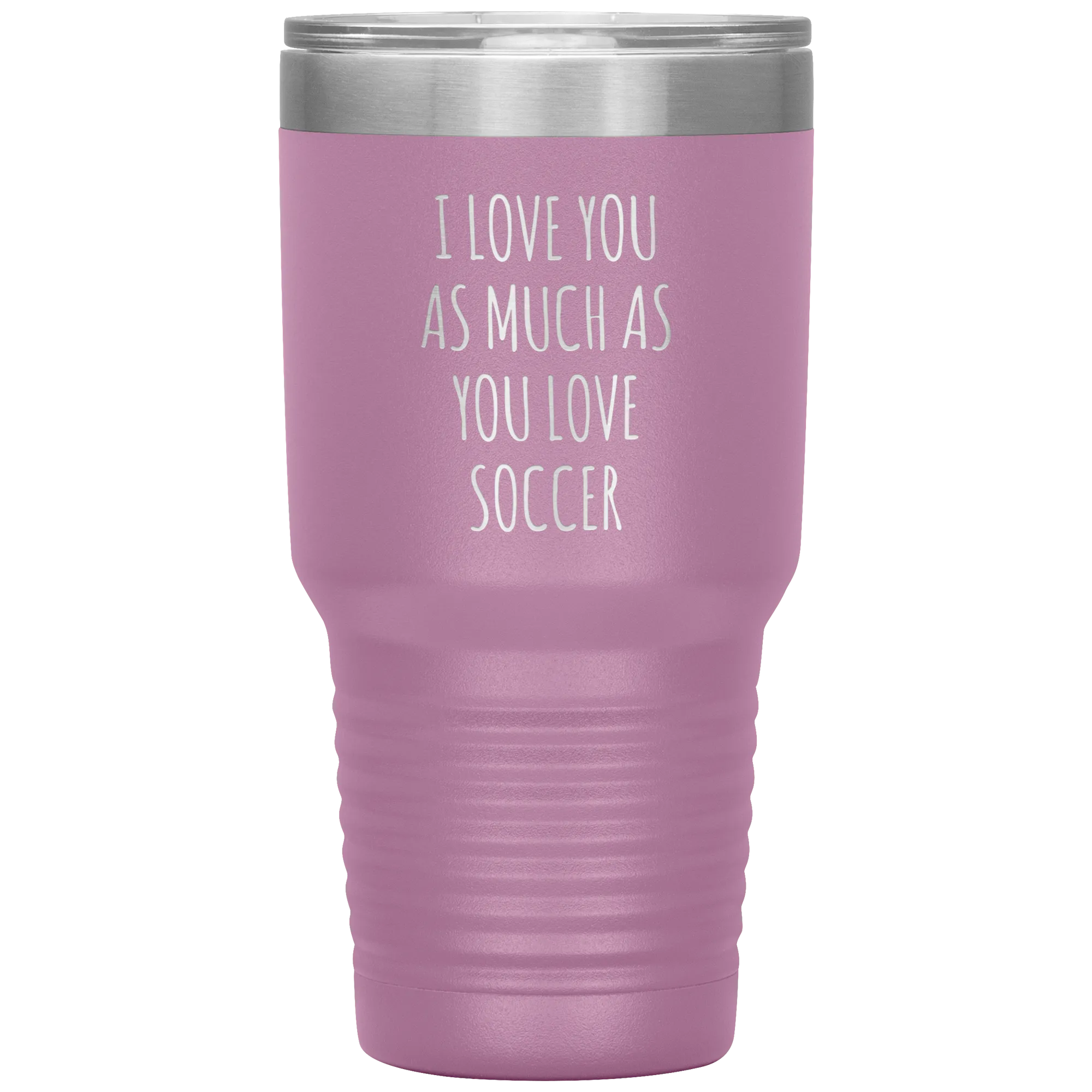 Soccer Gift for a Soccer Player Soccer Boyfriend Gifts I Love You As Much As You Love Soccer Mug Tumbler Travel Coffee Cup 30oz BPA Free