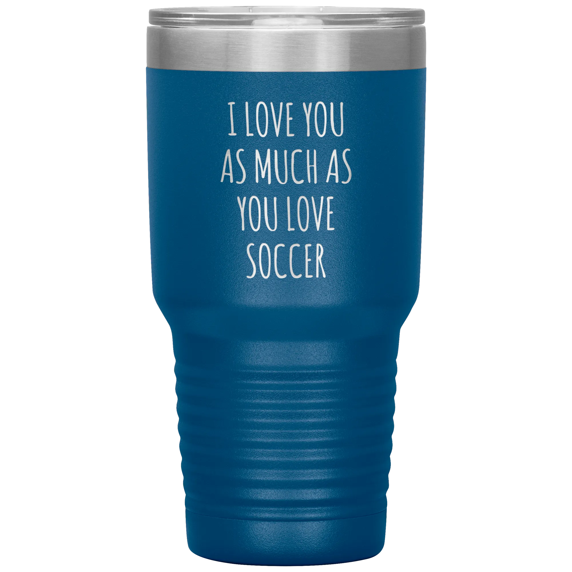 Soccer Gift for a Soccer Player Soccer Boyfriend Gifts I Love You As Much As You Love Soccer Mug Tumbler Travel Coffee Cup 30oz BPA Free