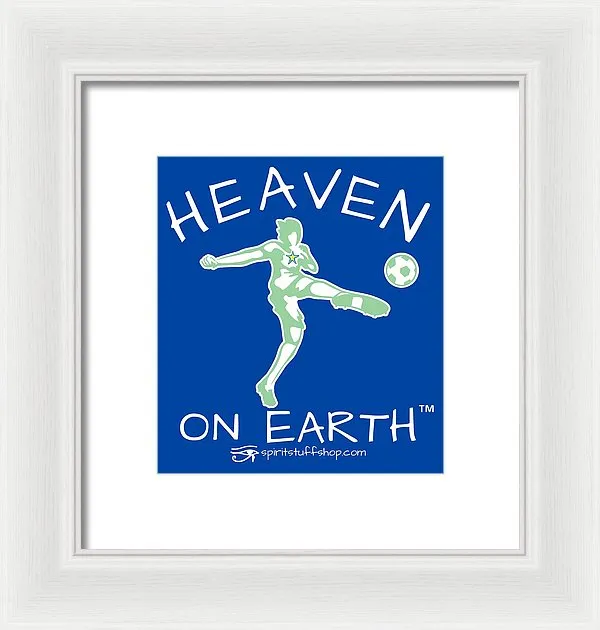 Soccer Heaven On Earth - Framed Print
