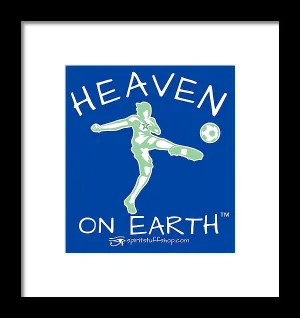 Soccer Heaven On Earth - Framed Print