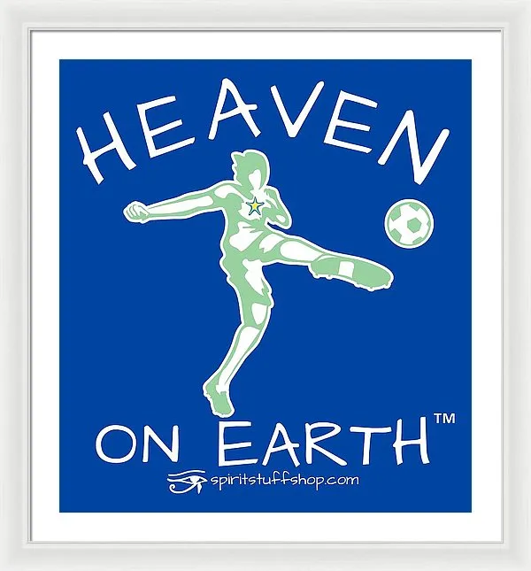 Soccer Heaven On Earth - Framed Print
