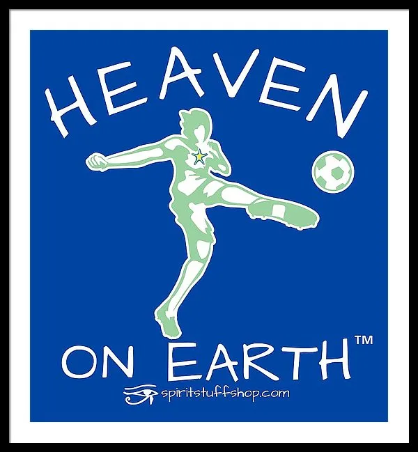 Soccer Heaven On Earth - Framed Print