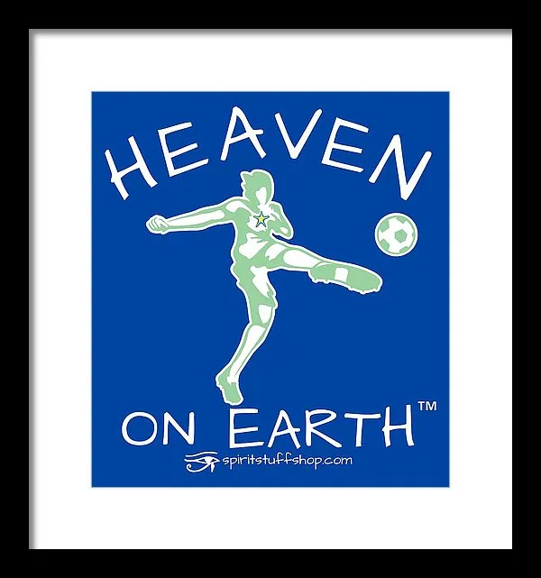 Soccer Heaven On Earth - Framed Print