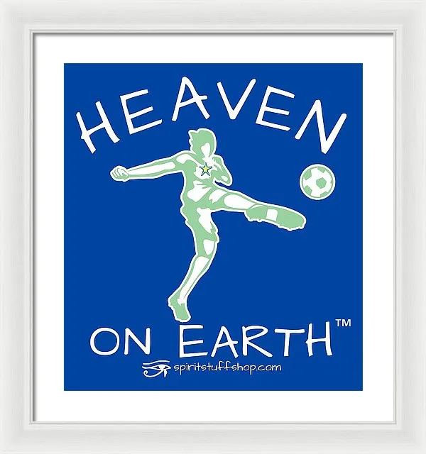 Soccer Heaven On Earth - Framed Print
