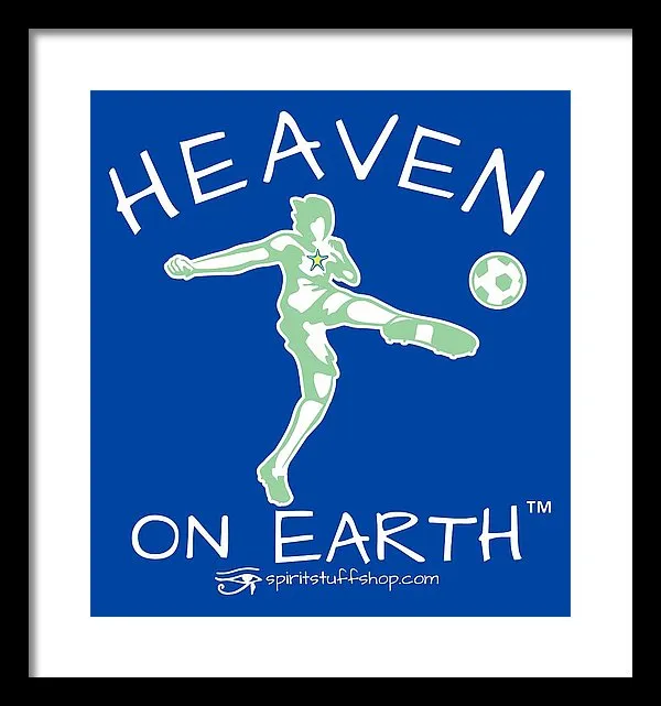 Soccer Heaven On Earth - Framed Print